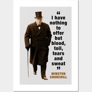 Winston Churchill Quotes: I Have Nothing To Offer But Blood, Toil, Tears And Sweat Posters and Art